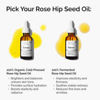 Compare our 100% Organic Cold-Pressed Rose Hip Seed Oil and 100% Fermented Rose Hip Seed Oil to see which one is right for you