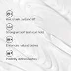 Key benefits of Lash Curl Finisher over a clear serum texture. It holds curl and lift, provides a strong yet soft hold, enhances natural lashes, and instantly provides definition.